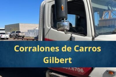 Corralones de Carros en Gilbert Arizona Cerca de Mi