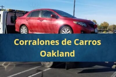 Corralones de Carros en Oakland California Cerca de Mi