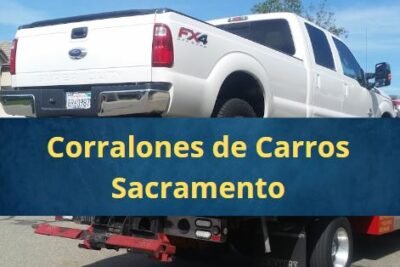 Corralones de Carros en Sacramento California Cerca de Mi