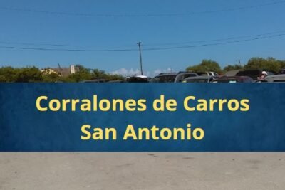 Corralones de Carros en San Antonio Texas Cerca de Mi
