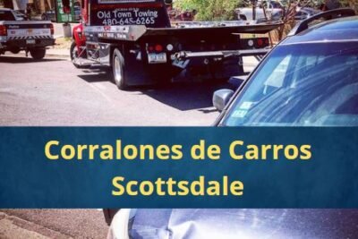 Corralones de Carros en Scottsdale Arizona Cerca de Mi