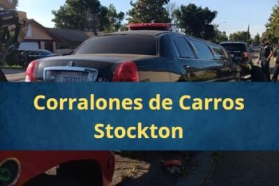 Corralones de Carros en Stockton California Cerca de Mi