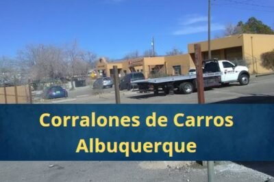 Corralones de Carros en Albuquerque Nuevo México Cerca de Mi