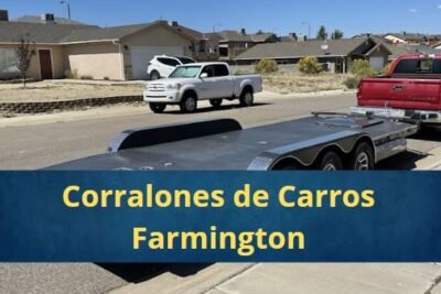 Corralones de Carros en Farmington Nuevo México Cerca de Mi