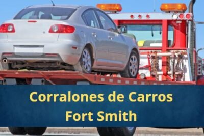 Corralones de Carros en Fort Smith Arkansas Cerca de Mi